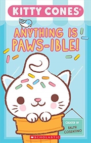 Buy Anything Is Paws-ible (kitty Cones): The Official A-meow-zing Kitty Cones Pawbook! (kitty Cones)