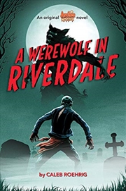 Buy A Werewolf In Riverdale (archie Horror, Book 1)