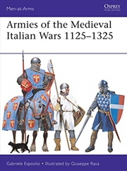 Buy Armies Of The Medieval Italian Wars 1125-1325 (men-at-arms)