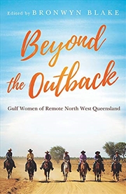 Buy Beyond The Outback: Gulf Women Of Remote North West Queensland