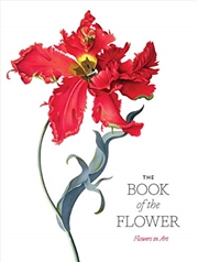 Buy The Book Of The Flower: Flowers In Art