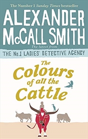 Buy The Colours Of All The Cattle (no. 1 Ladies' Detective Agency)