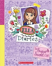 Buy Ella Diaries 15: The Super Secret Club (ella Diaries)