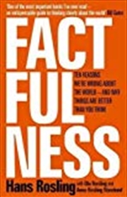 Buy Factfulness: Ten Reasons We're Wrong About The World - And Why Things Are Better Than You Think