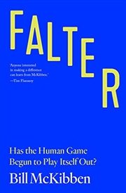 Buy Falter: Has the Human Game Begun to Play Itself Out?