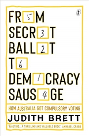 Buy From Secret Ballot to Democracy Sausage: How Australia Got Compulsory Voting