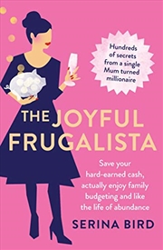 Buy The Joyful Frugalista: Grow Your Cash, Be Savvy With Your Money And Live Abundantly