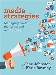 Buy Media Strategies: Managing Content, Platforms And Relationships