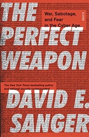 Buy The Perfect Weapon: War, Sabotage, and Fear in the Cyber Age_