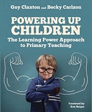 Buy Powering Up Children: The Learning Power Approach To Primary Teaching