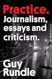 Buy Practice: Journalism, essays and criticism