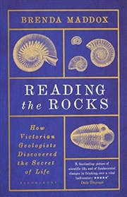 Buy Reading The Rocks: How Victorian Geologists Discovered The Secret Of Life