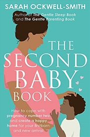 Buy The Second Baby Book: How To Cope With Pregnancy Number Two And Create A Happy Home For Your Firstbo