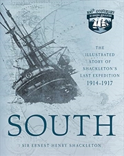 Buy South: The Illustrated Story Of Shackleton's Last Expedition 1914-1917