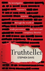 Buy Truthteller: An Investigative Reporter's Journey Through The World Of Truth Prevention, Fake News An