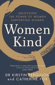 Buy Women Kind: Unlocking The Power Of Women Supporting Women