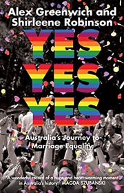 Buy Yes Yes Yes: Australia's Journey To Marriage Equality