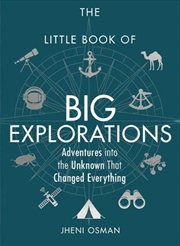 Buy The Little Book Of Big Explorations: Adventures Into The Unknown That Changed Everything