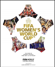 Buy Fifa Women's World Cup Official History: The Story Of Women's Football From 1881 To The Present