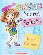 Buy Olivia's Secret Scribbles #8: Dragon Catchers