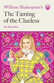 Buy William Shakespeare's The Taming of the Clueless