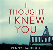 Buy I Thought I Knew You