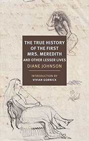 Buy The True History of the First Mrs. Meredith and Other Lesser Lives