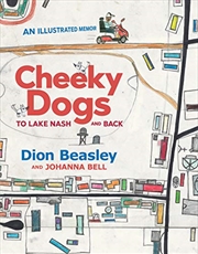 Buy Cheeky Dogs: To Lake Nash And Back