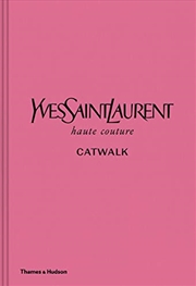 Buy Yves Saint Laurent Catwalk: The Complete Haute Couture Collections 1962-2002