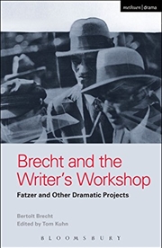 Buy Brecht And The Writer's Workshop: Fatzer And Other Dramatic Projects (world Classics)