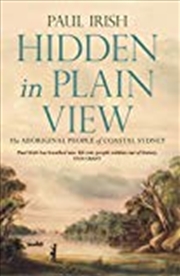 Buy Hidden In Plain View: The Aboriginal People Of Coastal Sydney