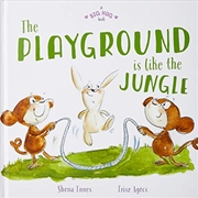 Buy A Big Hug Book: The Playground Is Like A Jungle