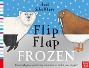 Buy Axel Scheffler's Flip Flap Frozen (axel Scheffler's Flip Flap Series)