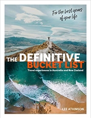 Buy The Definitive Bucket List: Travel Experiences In Australia And New Zealand For The Best Years Of Yo