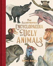 Buy The Illustrated Encyclopaedia Of Ugly Animals