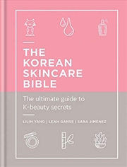 Buy The Korean Skincare Bible: The Ultimate Guide To K-beauty Secrets