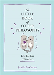 Buy The Little Book Of Otter Philosophy