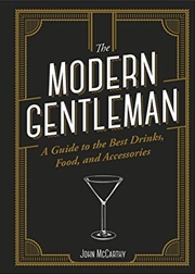 Buy The Modern Gentleman: The Guide To The Best Food, Drinks, And Accessories