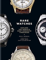 Buy Rare Watches: Explore The World’s Most Exquisite Timepieces