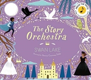 Buy The Story Orchestra: Swan Lake: Press The Note To Hear Tchaikovsky's Music