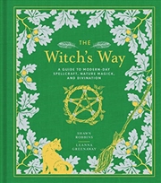 Buy The Witch's Way: A Guide To Modern-day Spellcraft, Nature Magick & Divination