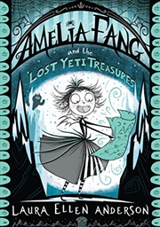 Buy Amelia Fang And The Lost Yeti Treasures (the Amelia Fang Series)