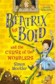 Buy Beatrix The Bold And The Curse Of The Wobblers