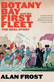 Buy Botany Bay and the First Fleet: The Real Story