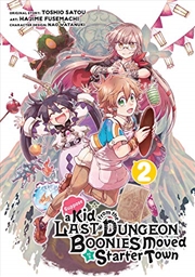 Buy Suppose a Kid from the Last Dungeon Boonies Moved to a Starter Town 2 (Manga)