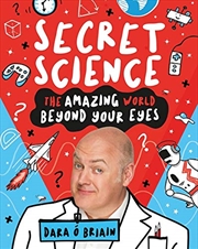 Buy Secret Science: The Amazing World Beyond Your Eyes