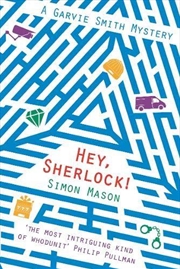 Buy Hey Sherlock! (the Garvie Smith Mysteries)