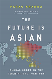 Buy The Future Is Asian: Global Order In The Twenty-first Century