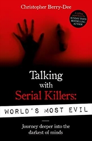 Buy Talking With Serial Killers: World's Most Evil