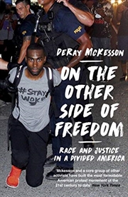 Buy On The Other Side Of Freedom: Race And Justice In A Divided America